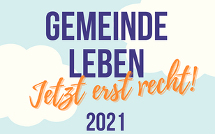 Gemeinde.Leben.Jetzt erst recht!